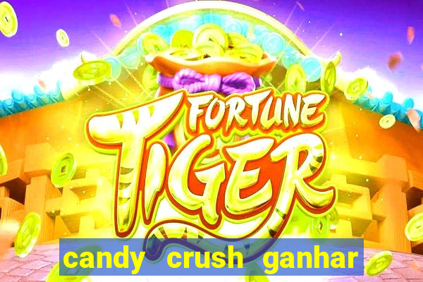 candy crush ganhar dinheiro de verdade