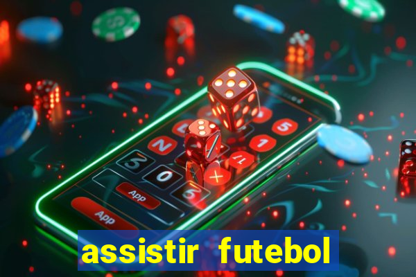 assistir futebol online multi canais