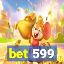 bet 599