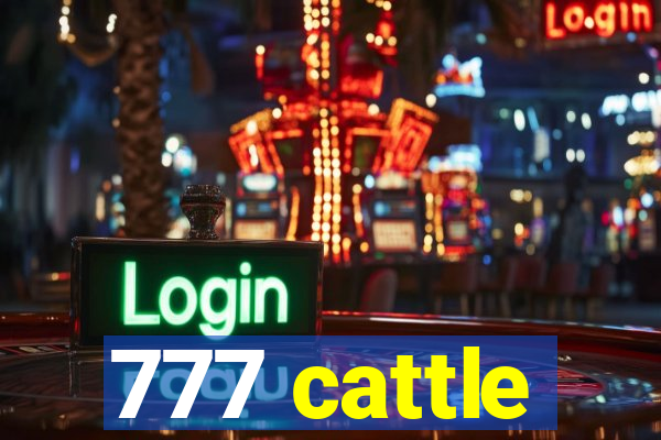 777 cattle