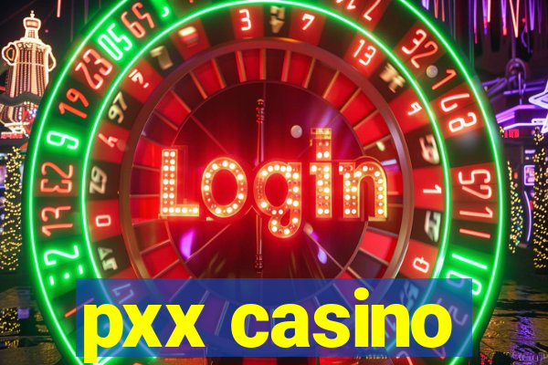 pxx casino