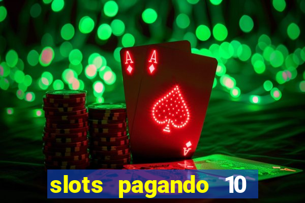 slots pagando 10 no cadastro facebook