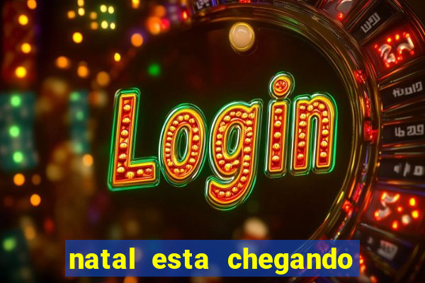 natal esta chegando plim plim