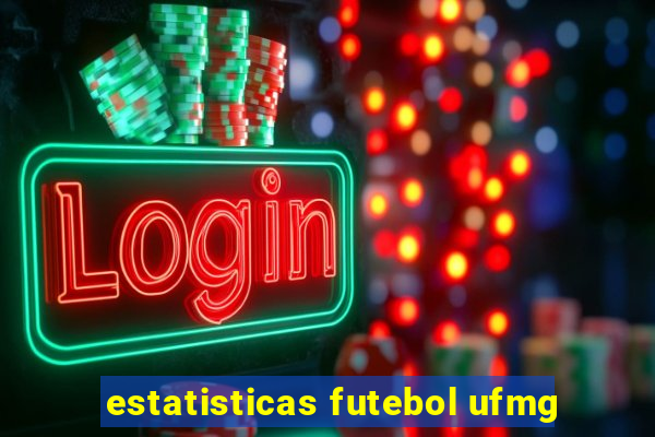 estatisticas futebol ufmg