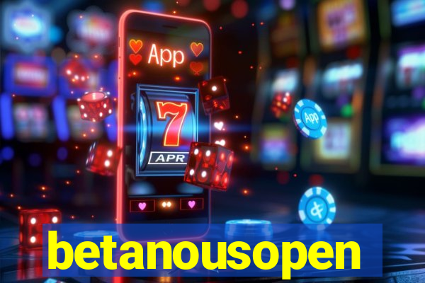 betanousopen