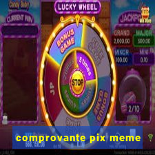 comprovante pix meme