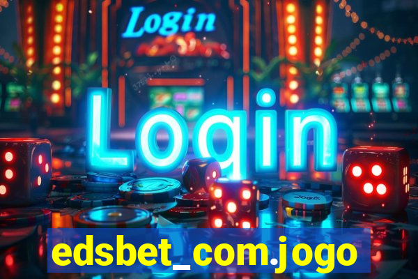 edsbet_com.jogos.app