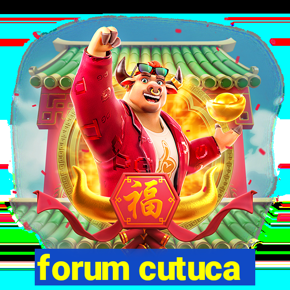 forum cutuca