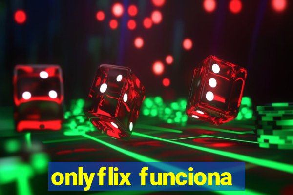 onlyflix funciona