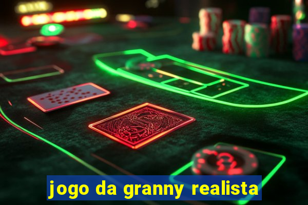 jogo da granny realista