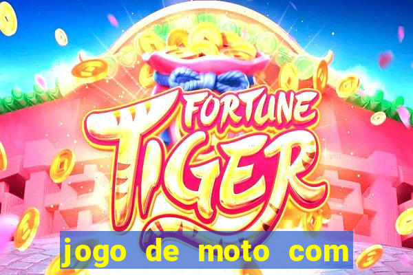 jogo de moto com dinheiro infinito