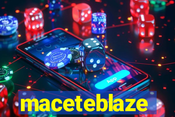 maceteblaze