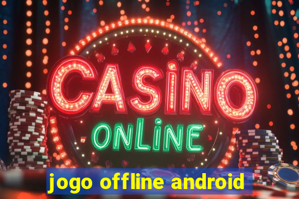 jogo offline android