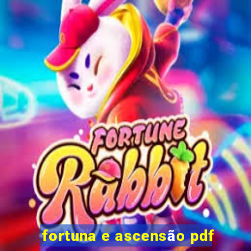 fortuna e ascensão pdf