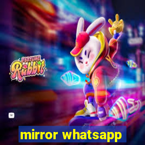 mirror whatsapp