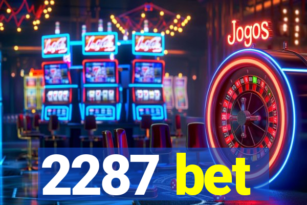 2287 bet