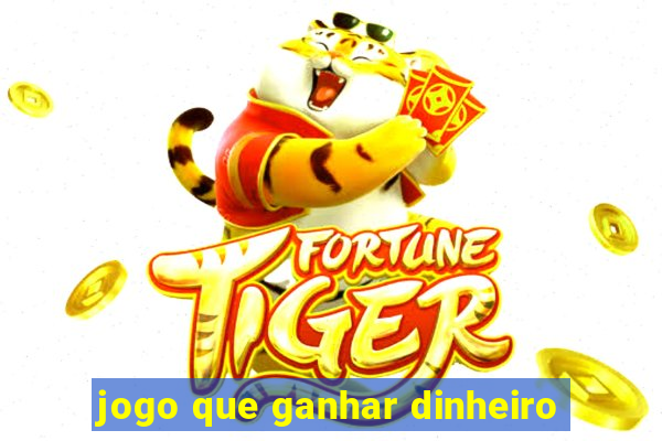 jogo que ganhar dinheiro