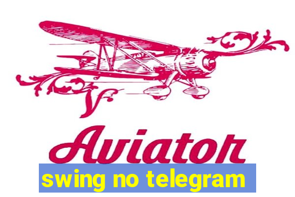 swing no telegram