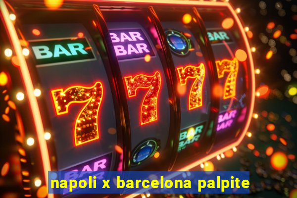 napoli x barcelona palpite