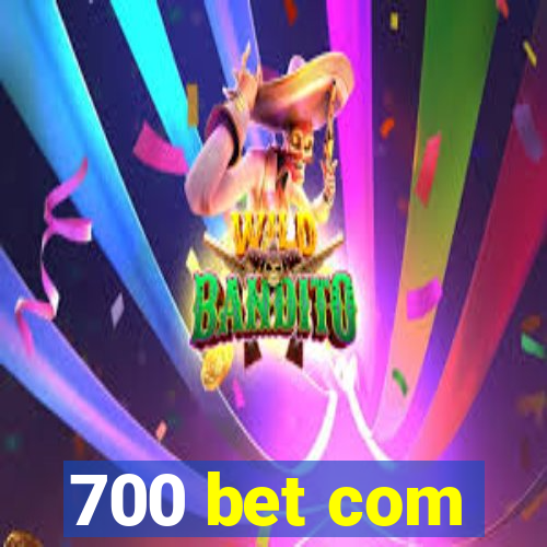 700 bet com