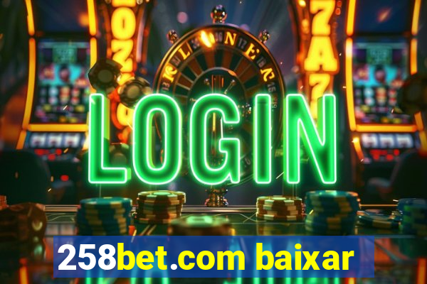 258bet.com baixar