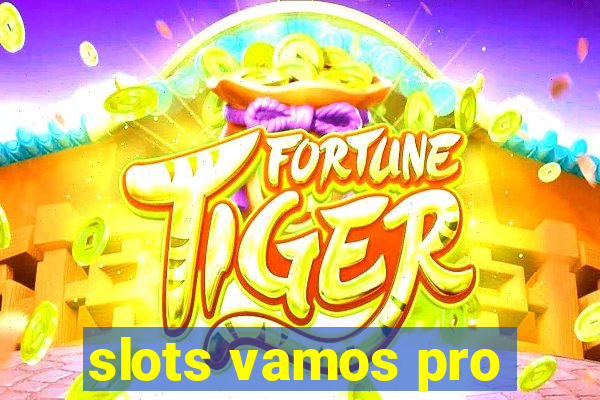 slots vamos pro