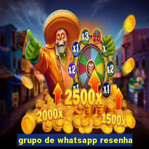 grupo de whatsapp resenha