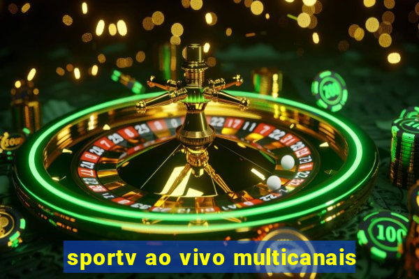 sportv ao vivo multicanais