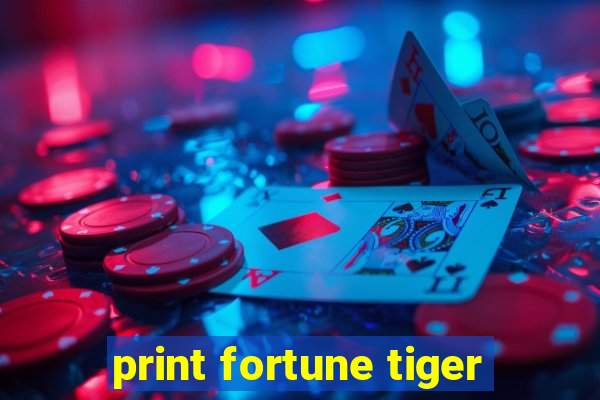 print fortune tiger