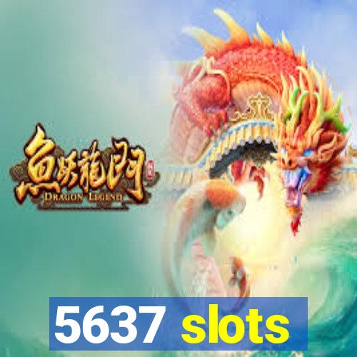 5637 slots