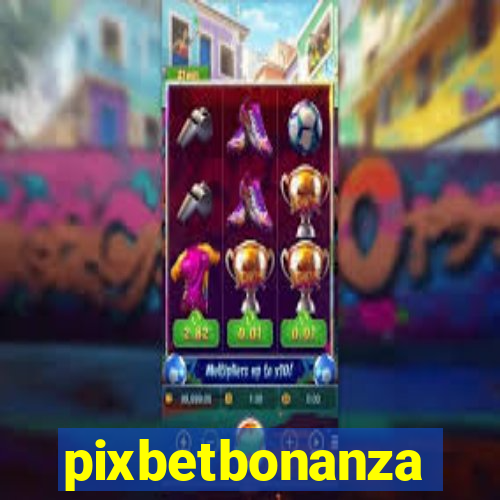 pixbetbonanza