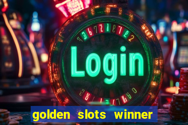 golden slots winner paga mesmo