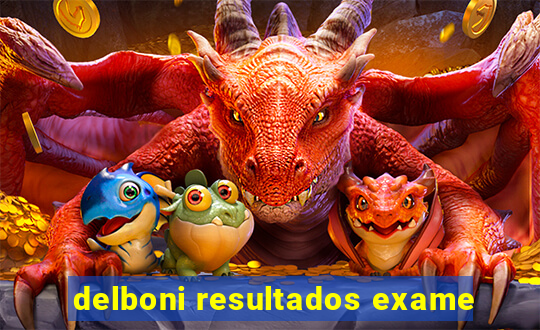 delboni resultados exame