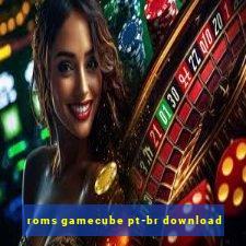 roms gamecube pt-br download