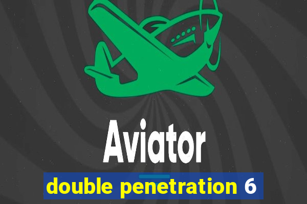 double penetration 6