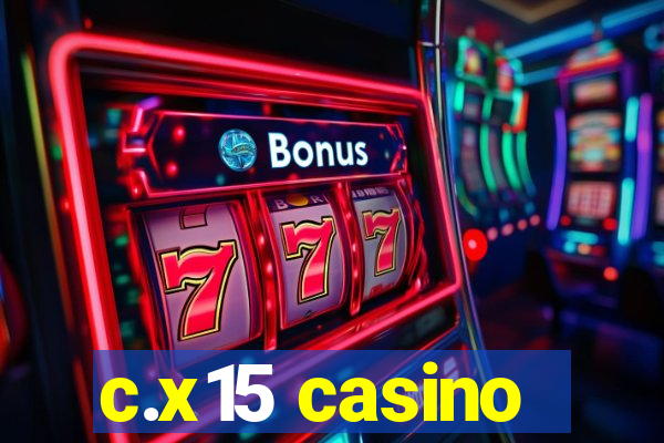 c.x15 casino