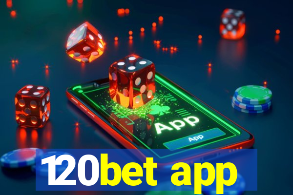 120bet app