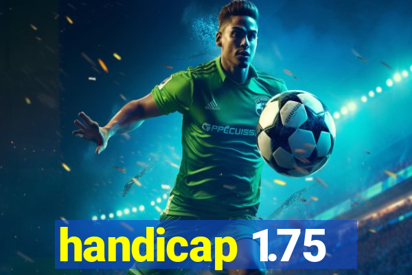 handicap 1.75