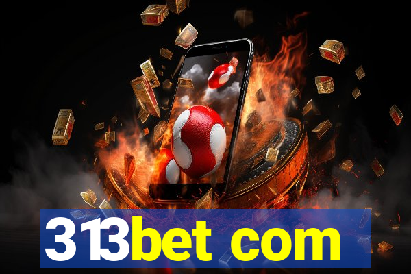 313bet com