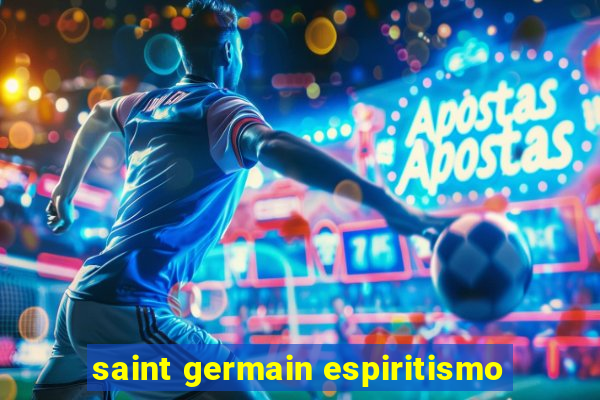 saint germain espiritismo