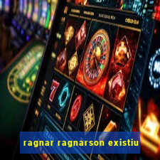 ragnar ragnarson existiu