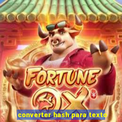 converter hash para texto