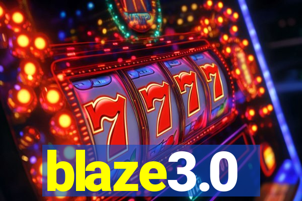 blaze3.0