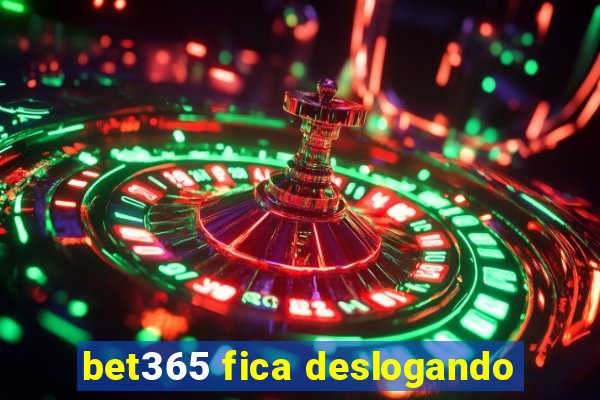 bet365 fica deslogando