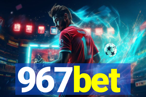 967bet