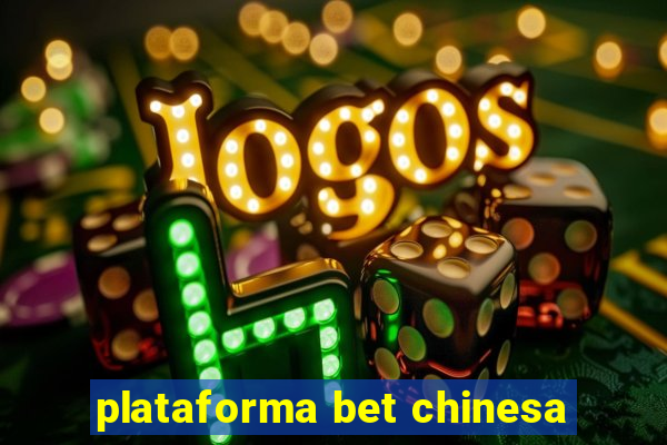 plataforma bet chinesa