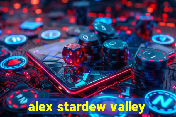 alex stardew valley