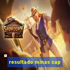 resultado minas cap