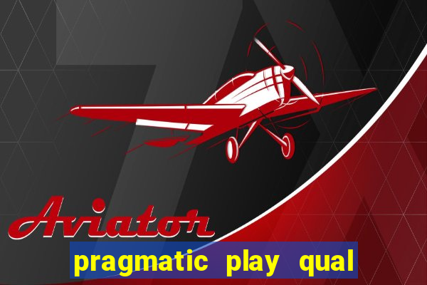 pragmatic play qual jogo paga mais