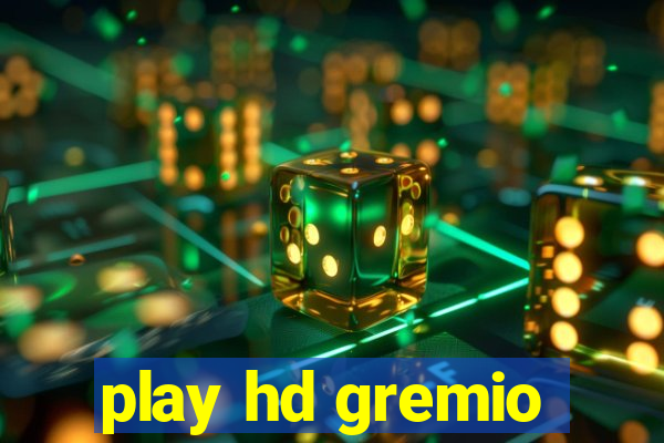 play hd gremio